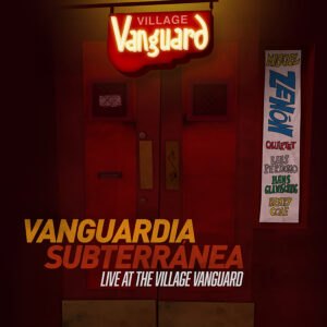 Vanguardia Subterránea: Live at the Village Vanguard (Vinyl LP Edition)
